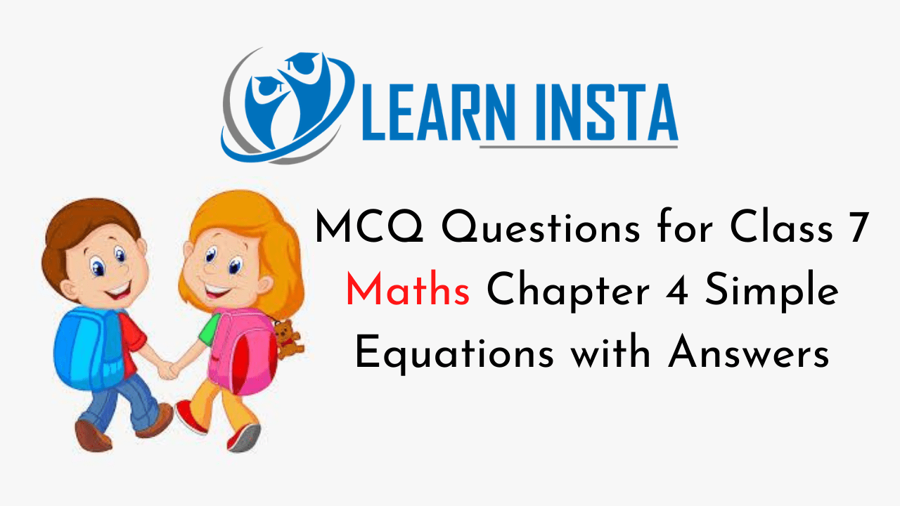 MCQ Questions for Class 7 Maths Chapter 4 Simple Equations with Answers