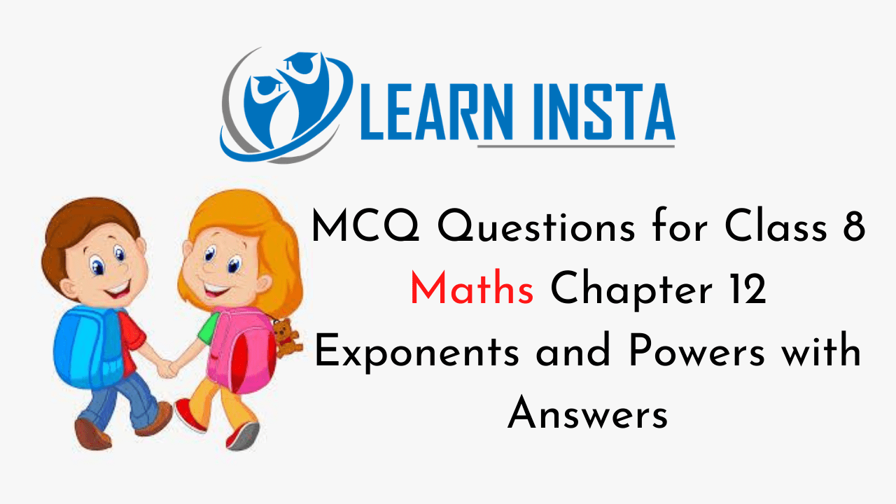 MCQ Questions for Class 8 Maths Chapter 12 Exponents and Powers with Answers