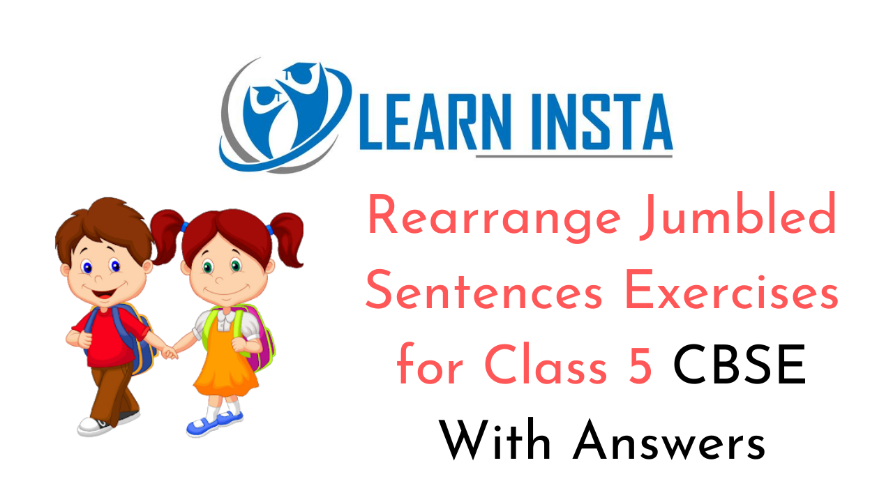 Rearrange Jumbled Sentences for Class 5 CBSE With Answers