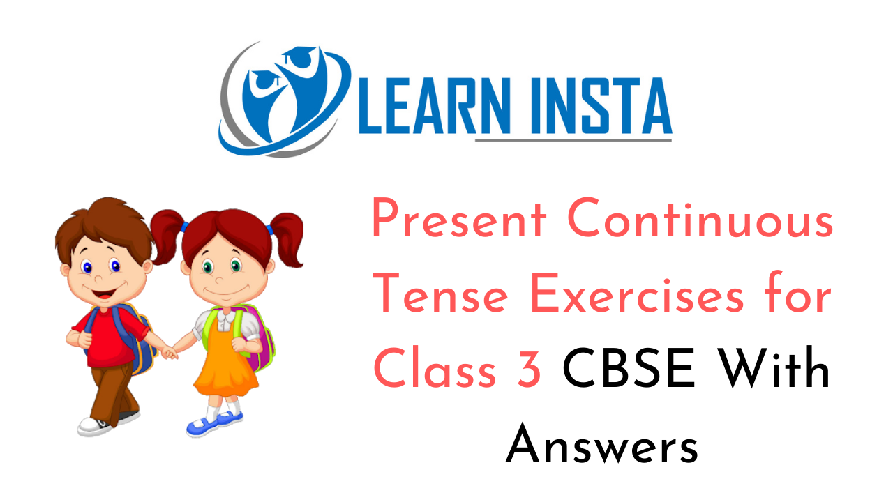 Present Continuous Tense Worksheet Exercises for Class 3 CBSE with Answers 1