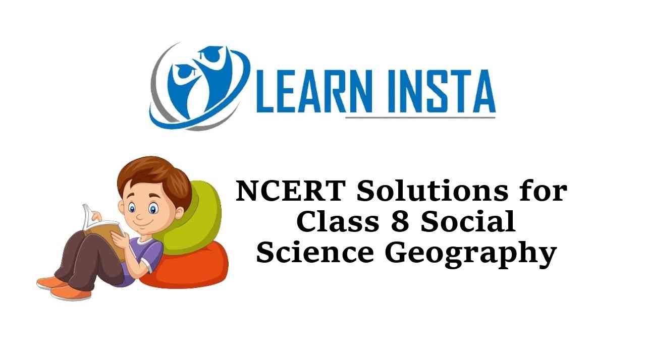 NCERT Solutions for Class 8 Social Science Geography