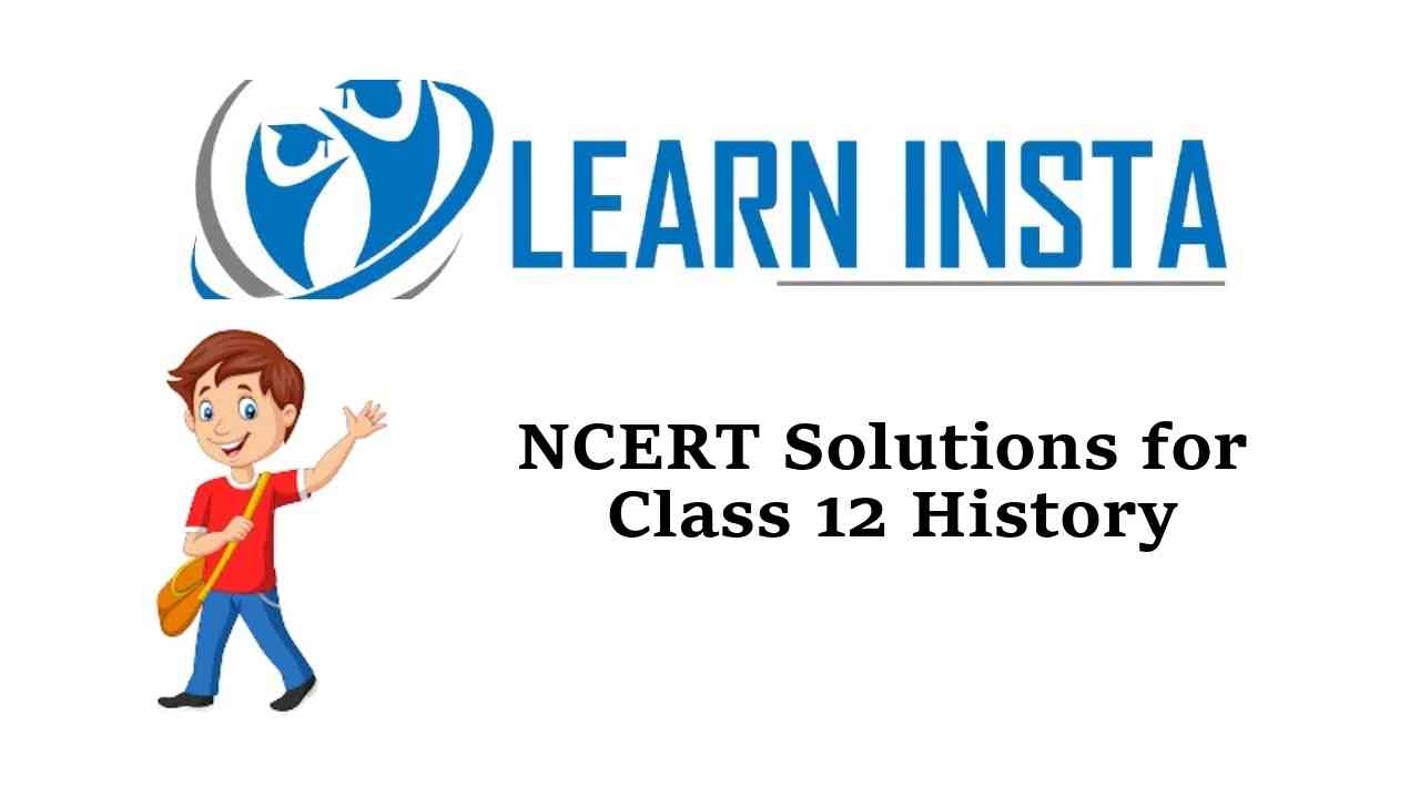 Class 12 History NCERT Solutions