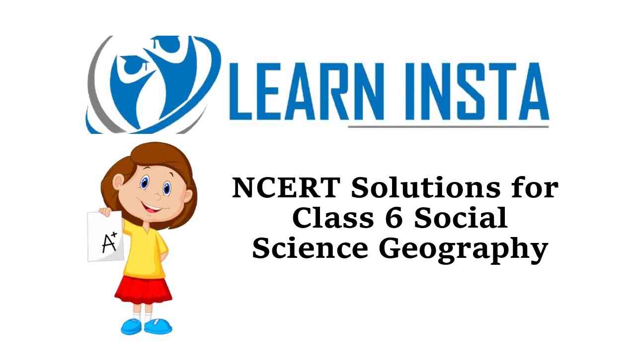 Class 6 Geography NCERT Solutions