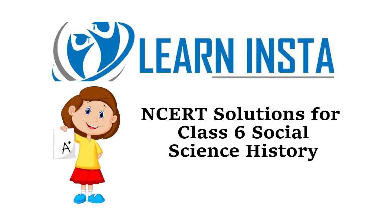 Class 6 History NCERT Solutions