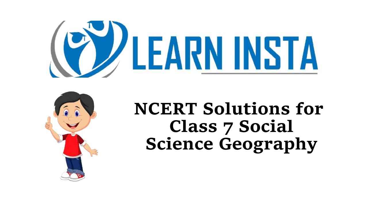 NCERT Solutions of Class 7 Social Science Geography